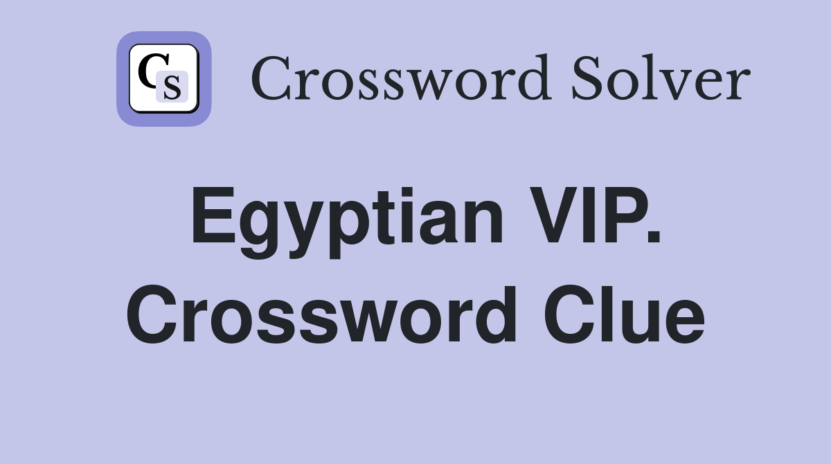 Egyptian VIP. Crossword Clue