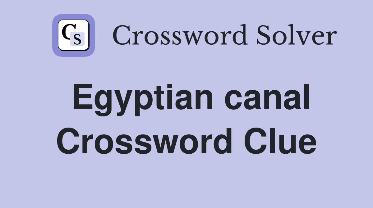 Egyptian canal Crossword Clue