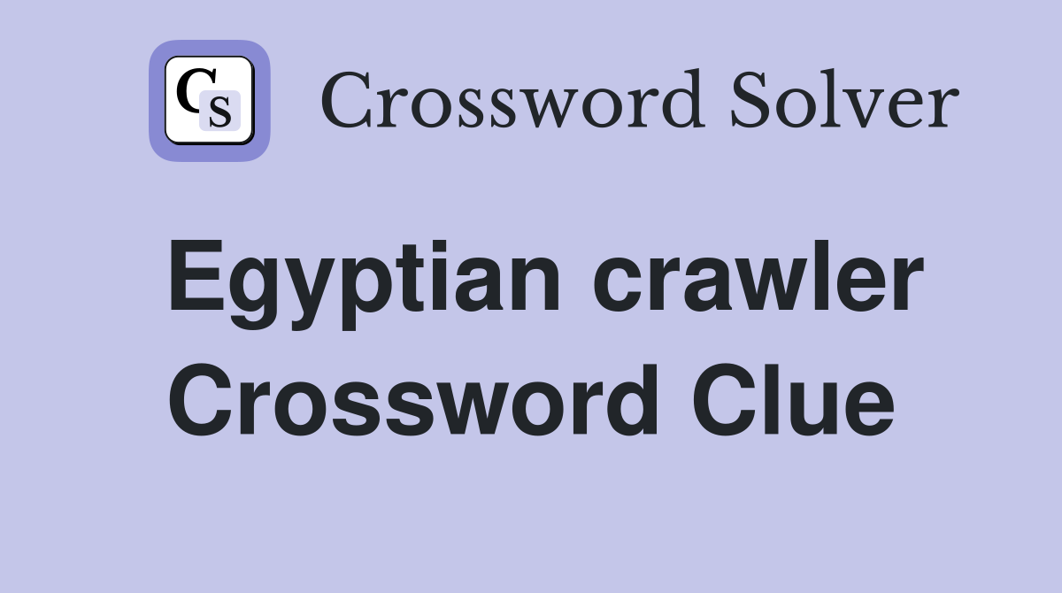 Egyptian crawler Crossword Clue