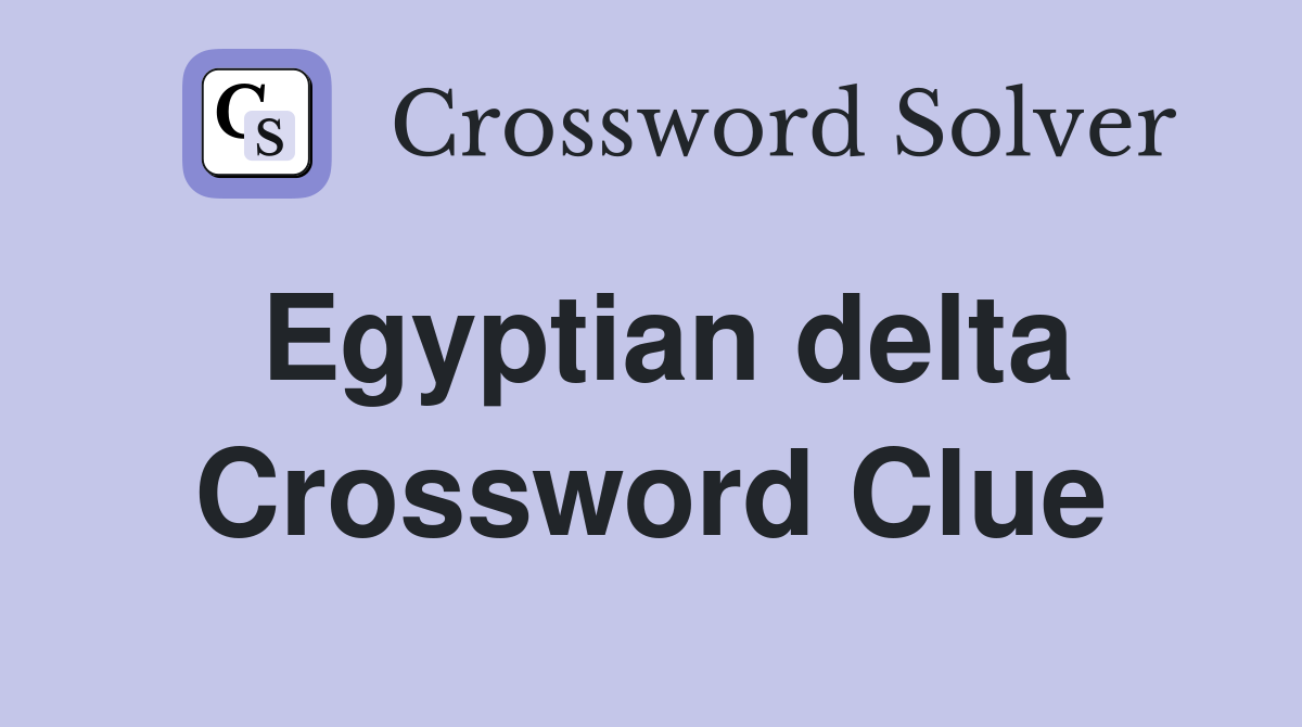 Egyptian delta Crossword Clue