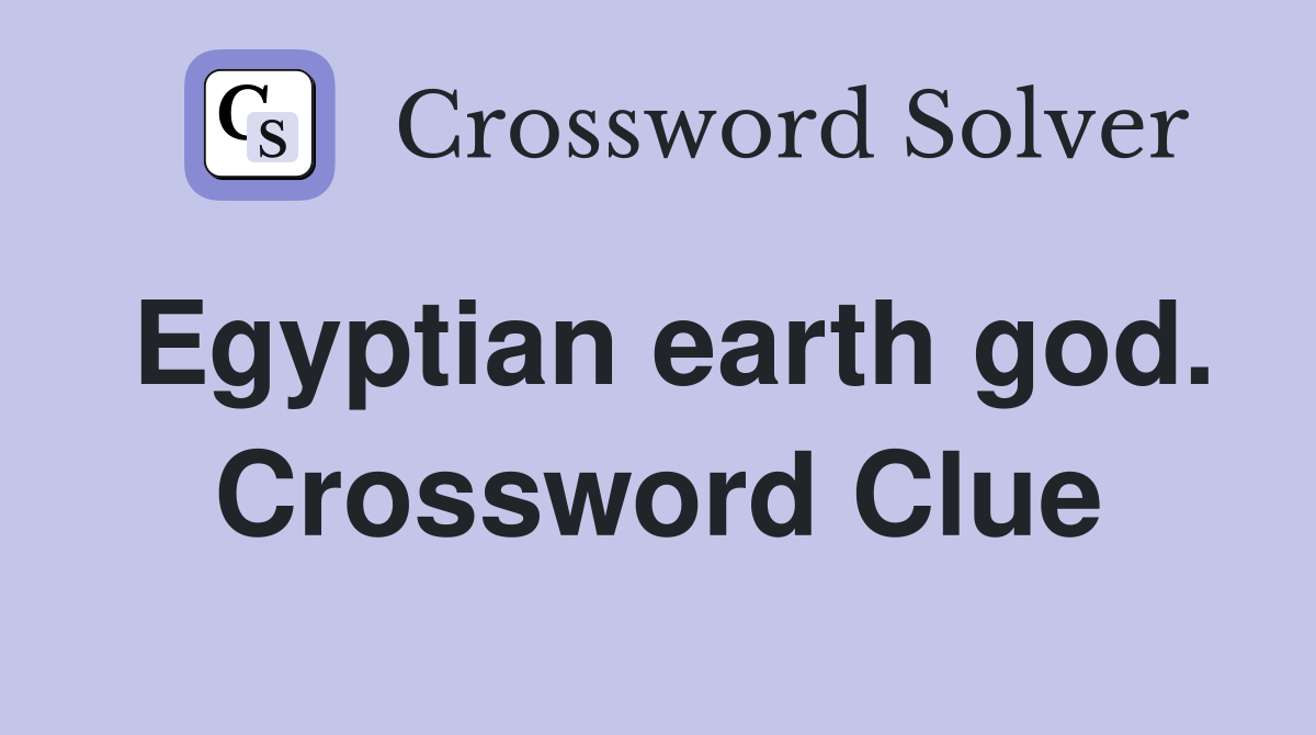Egyptian earth god. Crossword Clue