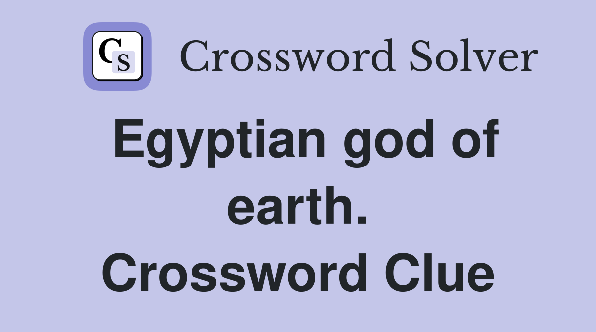 Egyptian god of earth. Crossword Clue