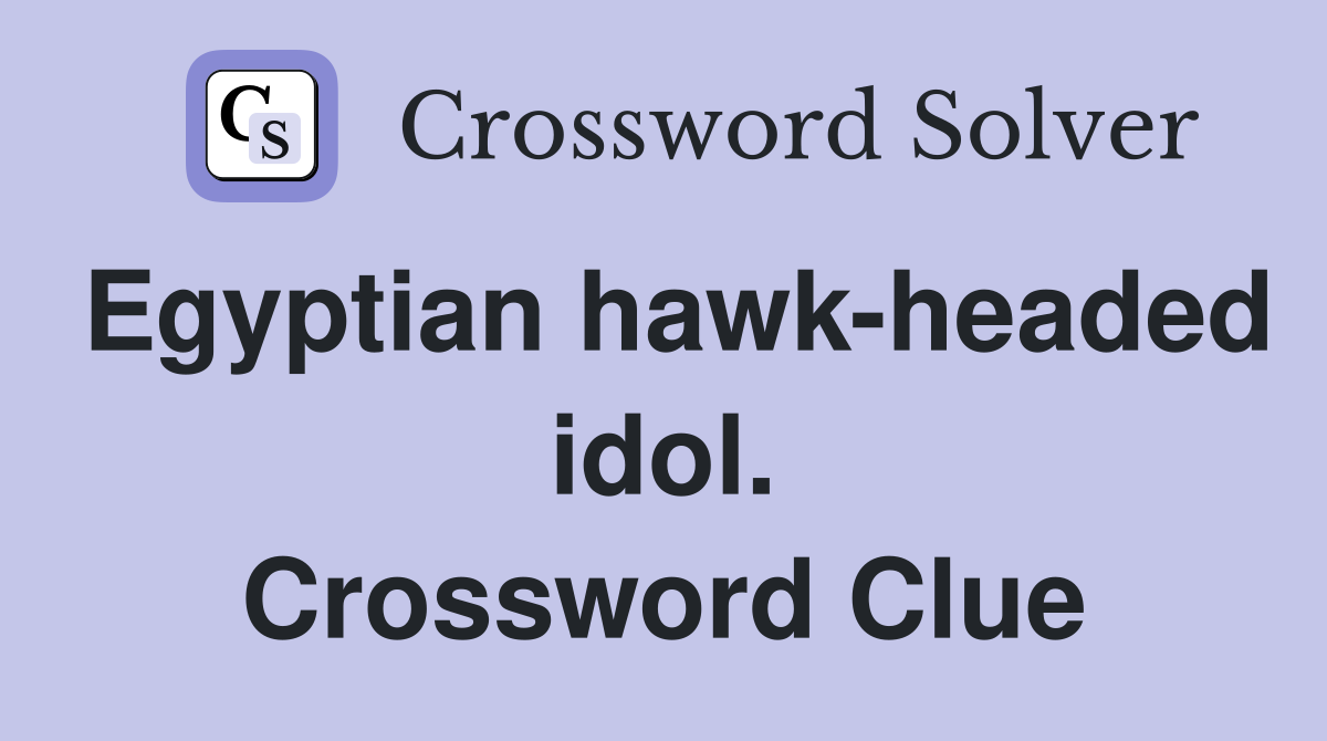 Egyptian hawk-headed idol. Crossword Clue