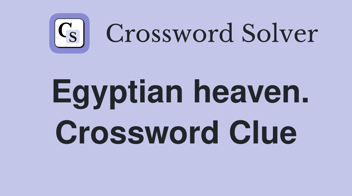 Egyptian heaven. Crossword Clue