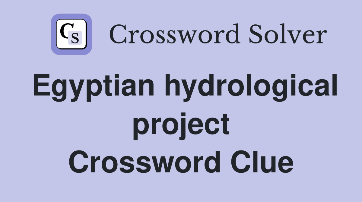 Egyptian hydrological project Crossword Clue