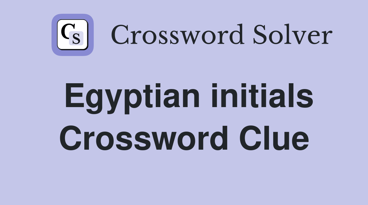 Egyptian initials Crossword Clue