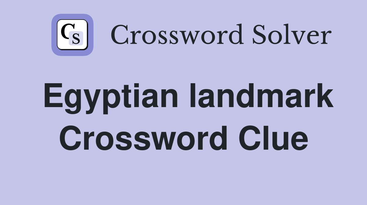 Egyptian landmark Crossword Clue