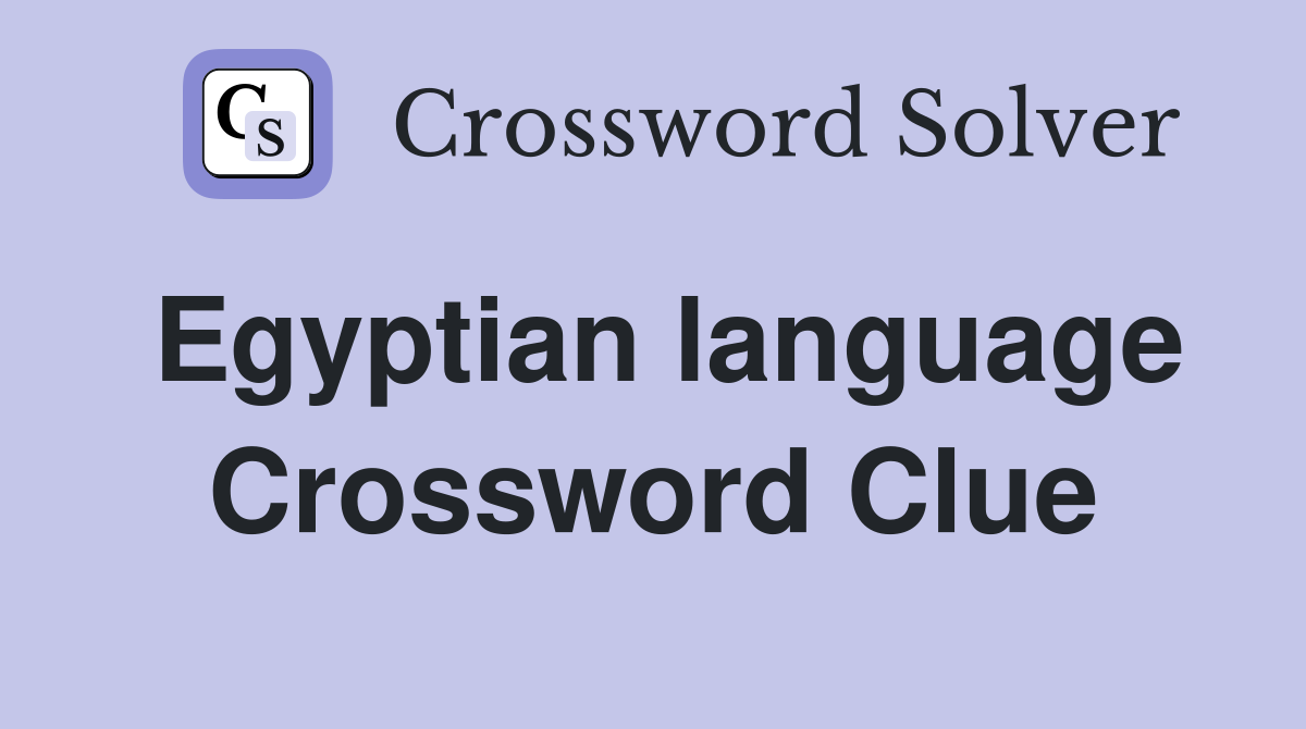 Egyptian language Crossword Clue