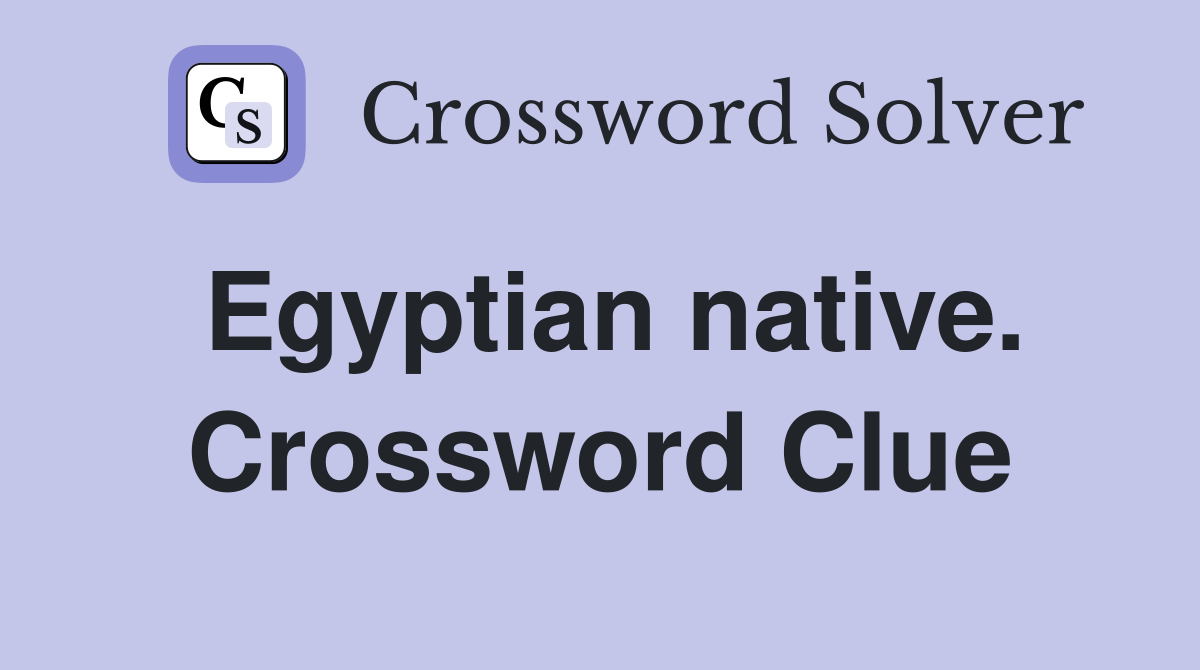 Egyptian native. Crossword Clue