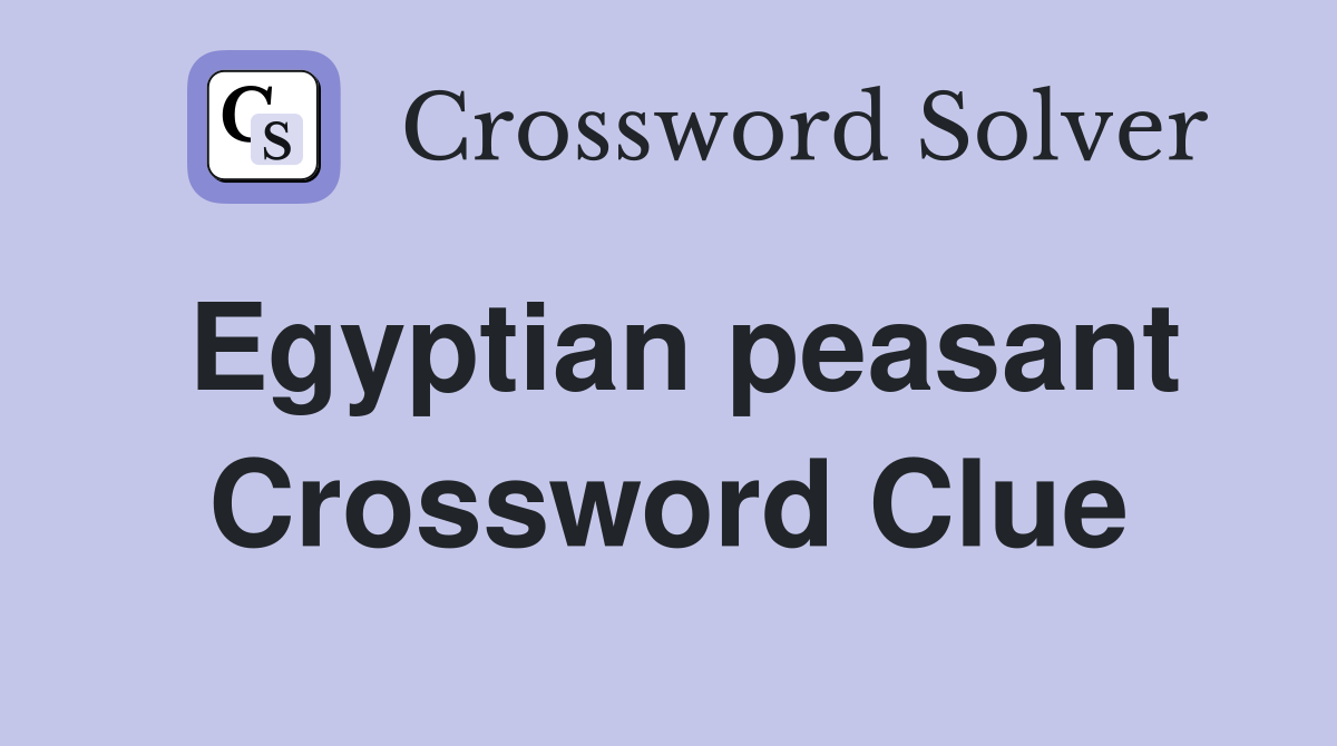 Egyptian peasant Crossword Clue