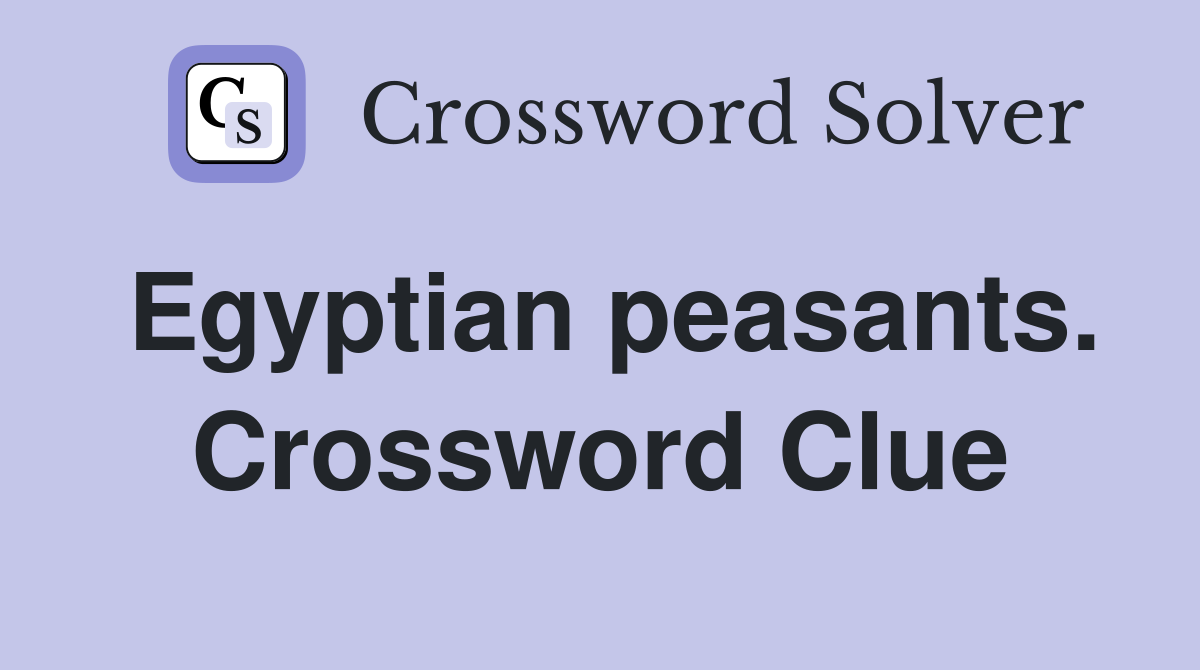 Egyptian peasants. Crossword Clue