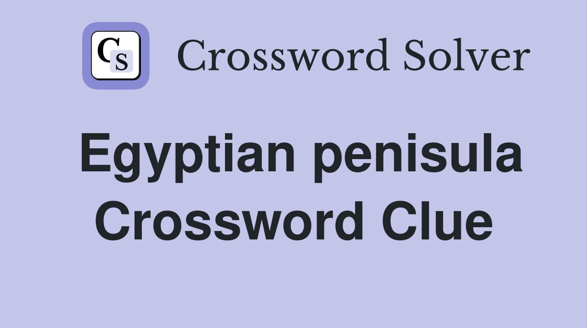 Egyptian penisula Crossword Clue