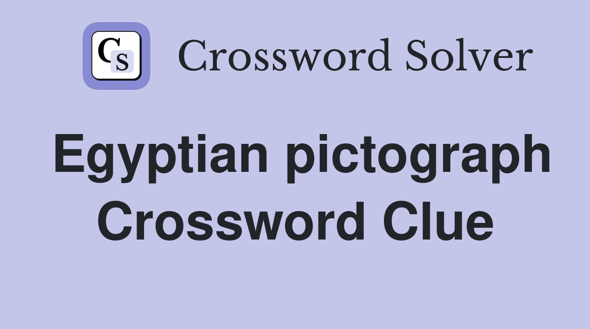 Egyptian pictograph Crossword Clue