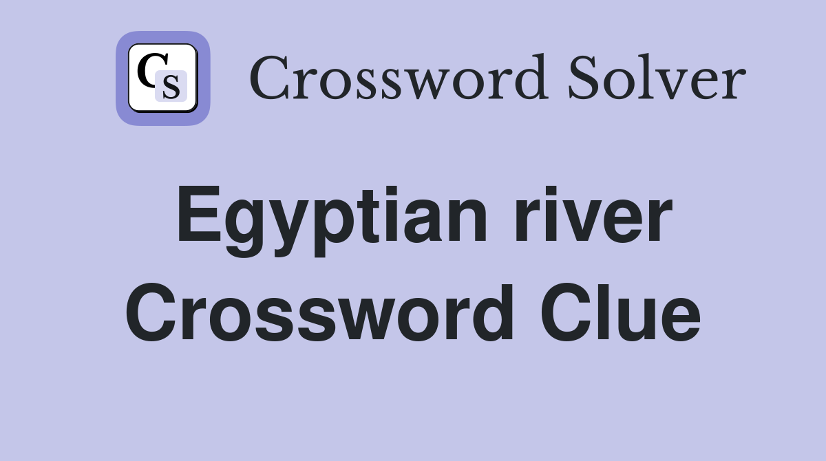 Egyptian river Crossword Clue