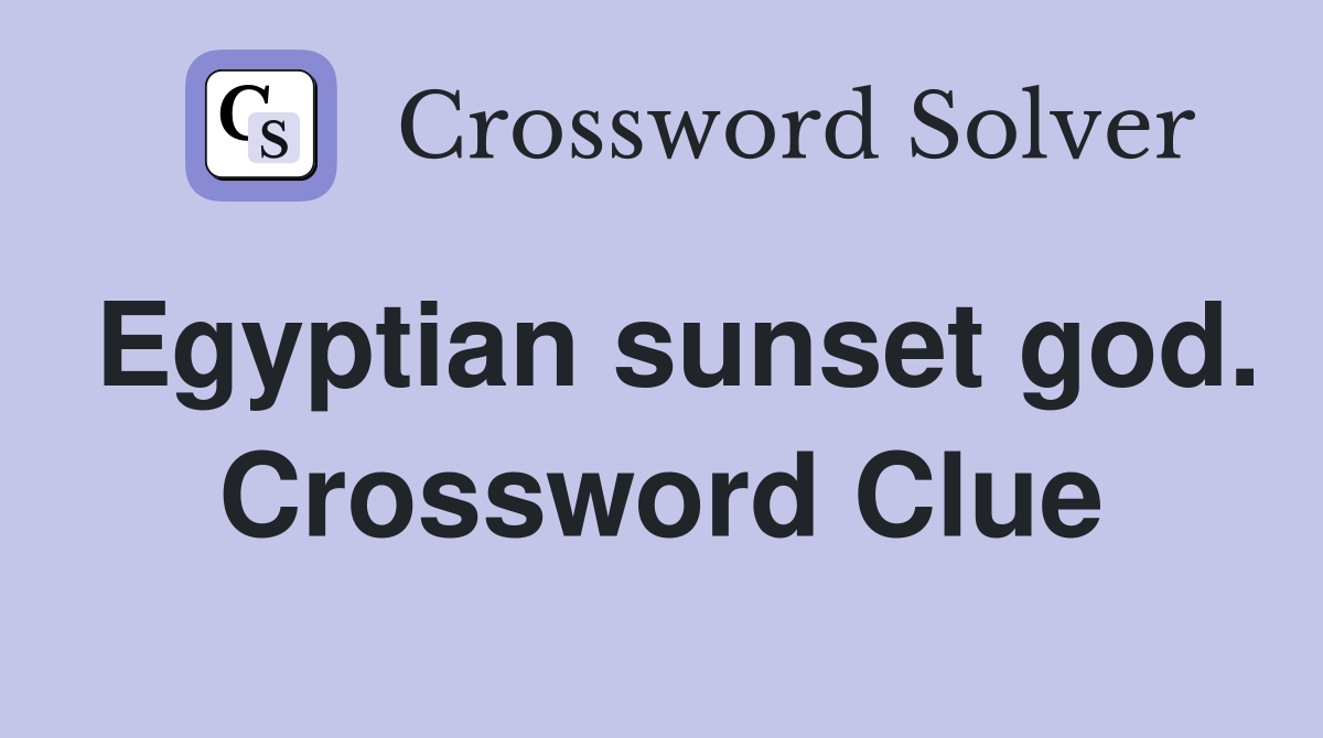 Egyptian sunset god. Crossword Clue