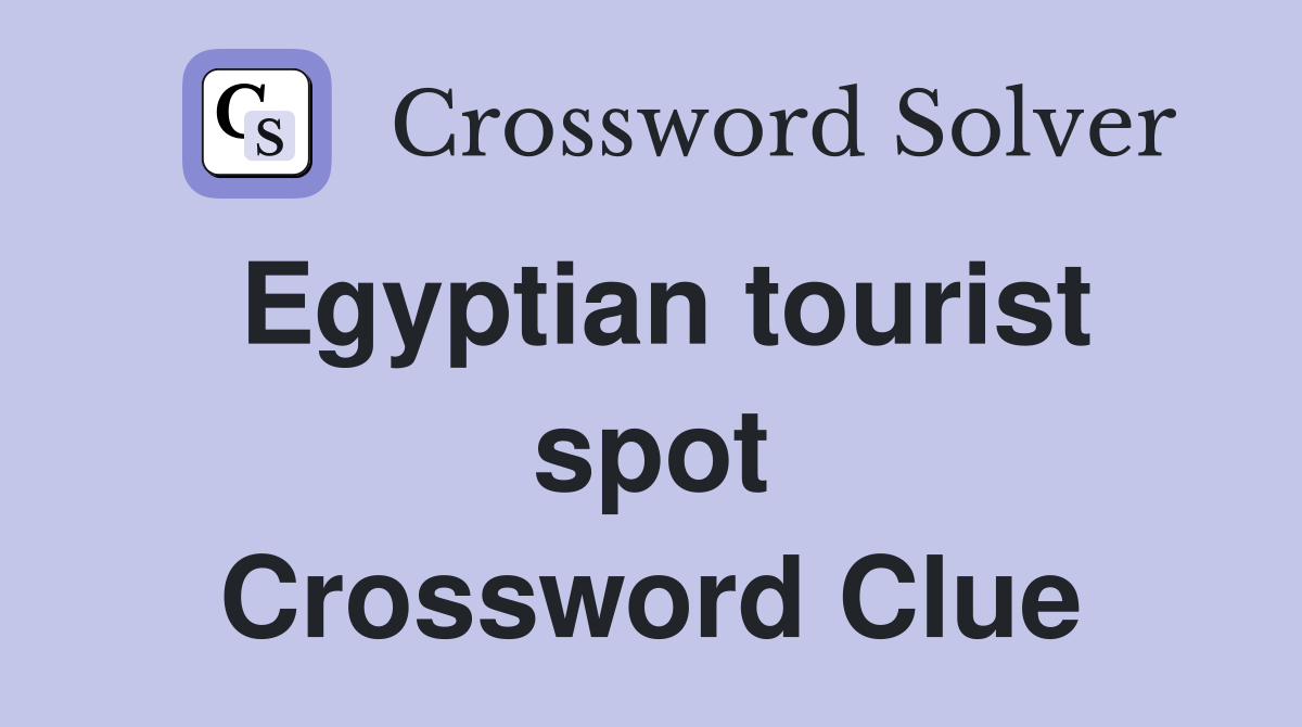 Egyptian tourist spot Crossword Clue