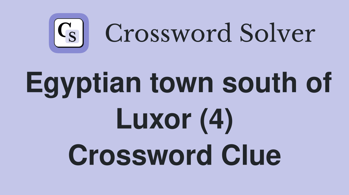 Egyptian town south of Luxor (4) Crossword Clue
