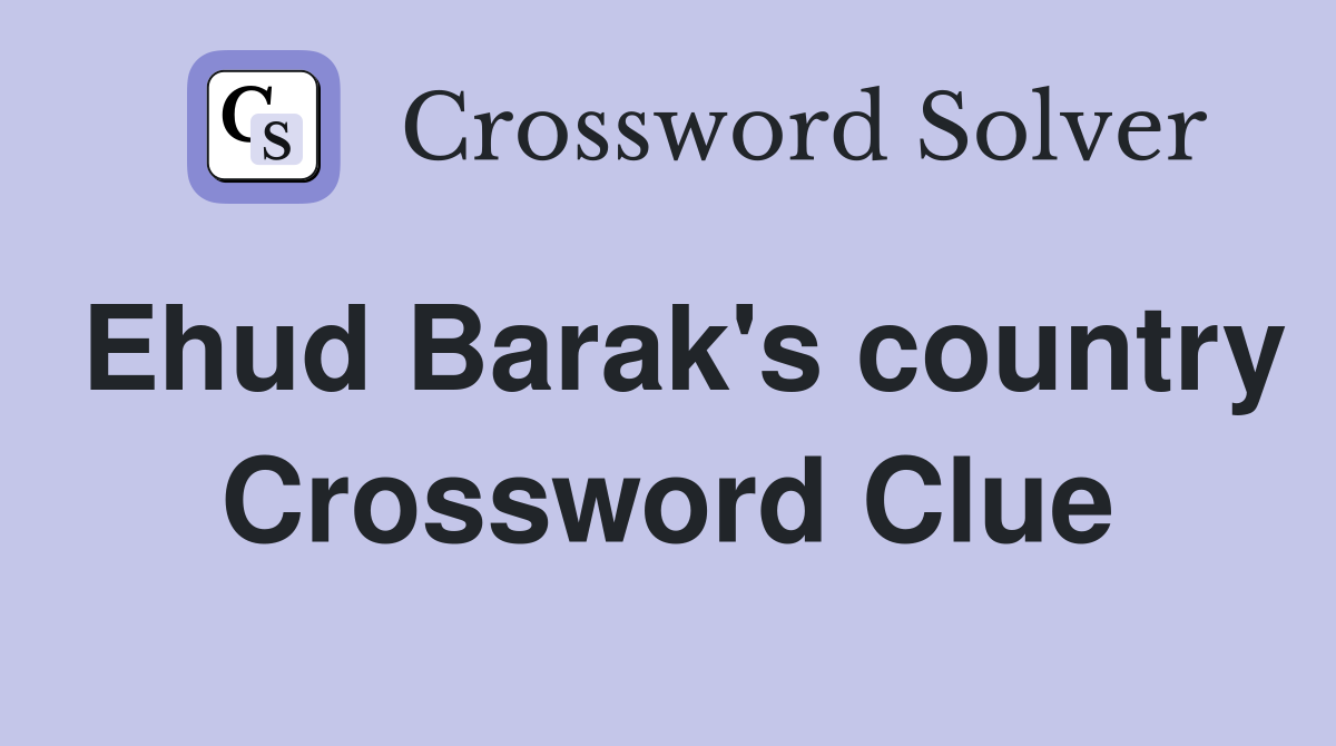 Ehud Barak's country Crossword Clue
