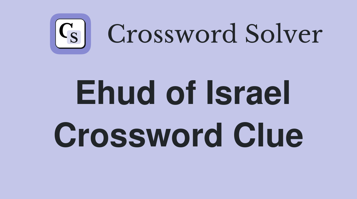 Ehud of Israel Crossword Clue