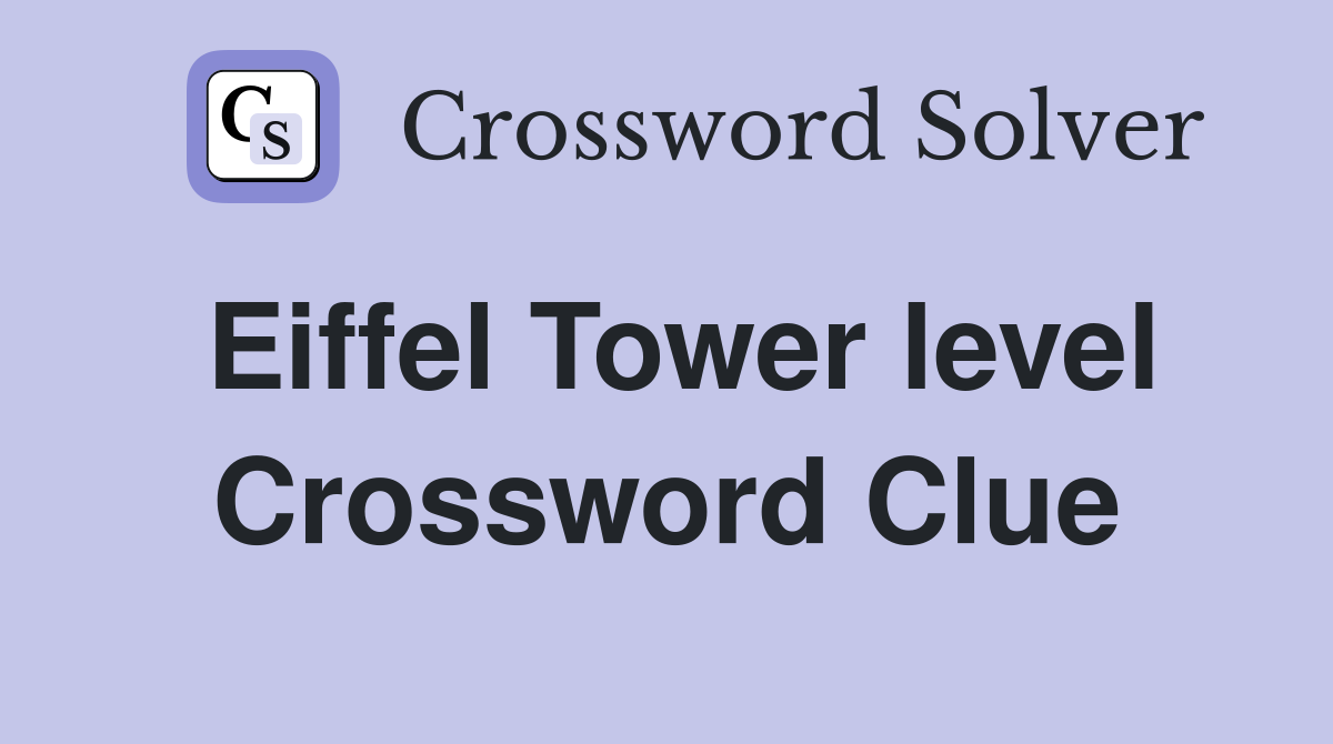 Eiffel Tower level Crossword Clue