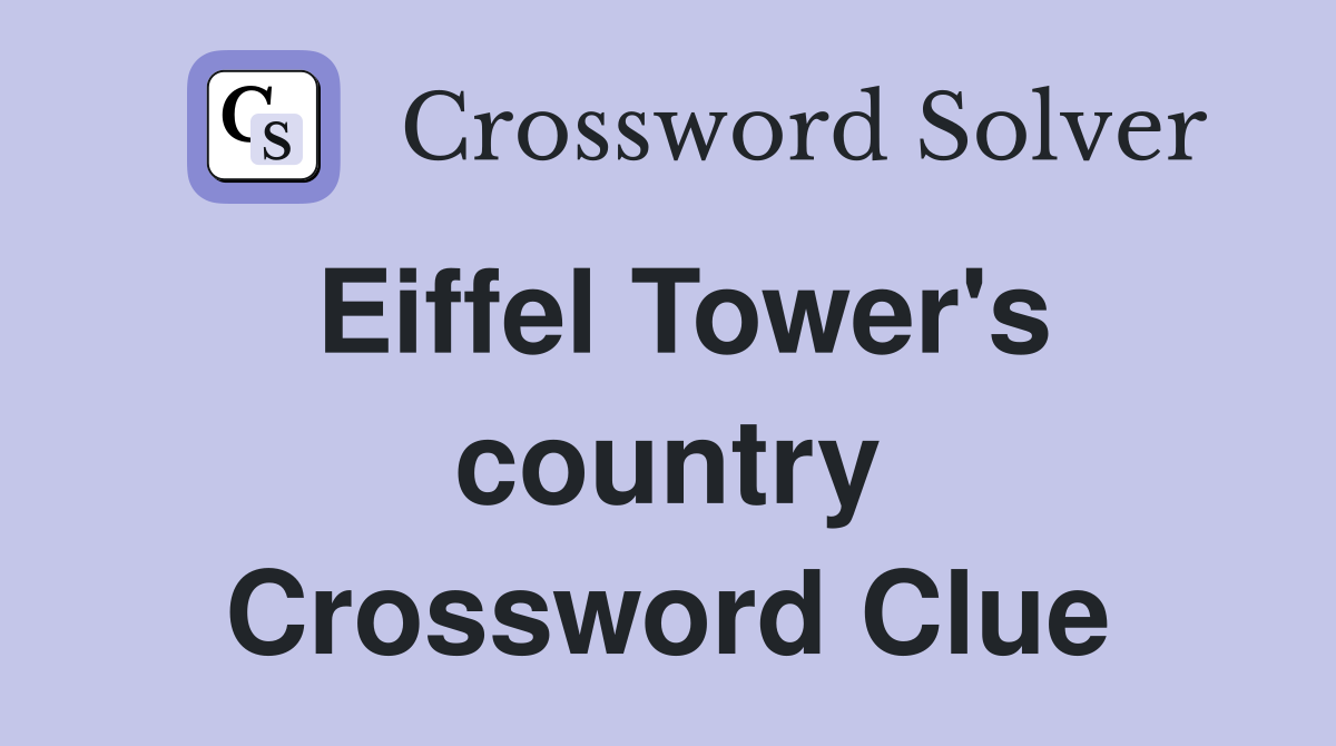 Eiffel Tower's country Crossword Clue