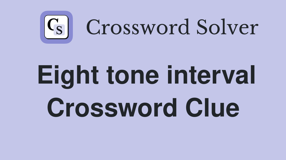Eight tone interval Crossword Clue