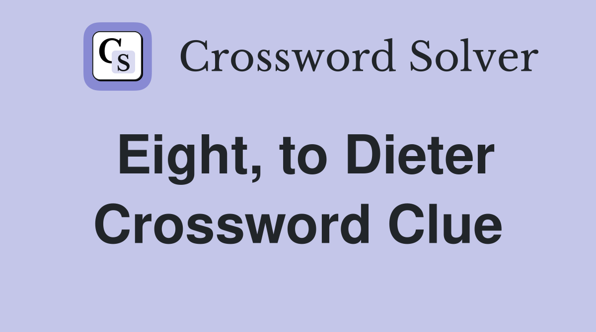 Eight, to Dieter Crossword Clue