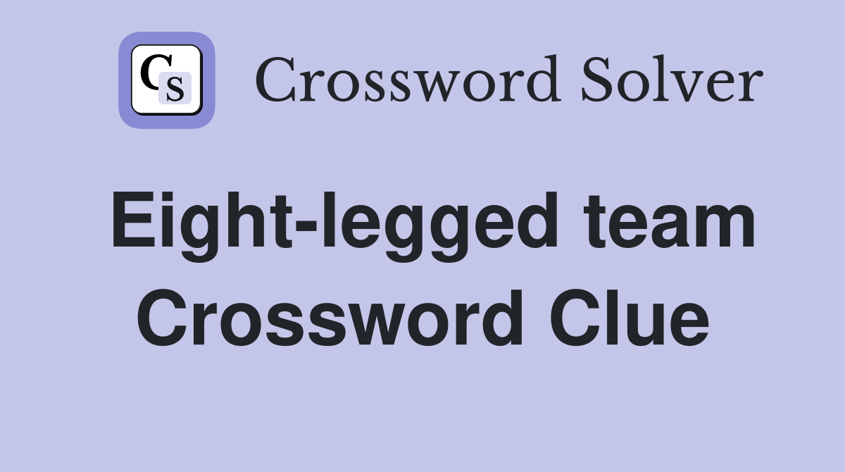 Eight-legged team Crossword Clue