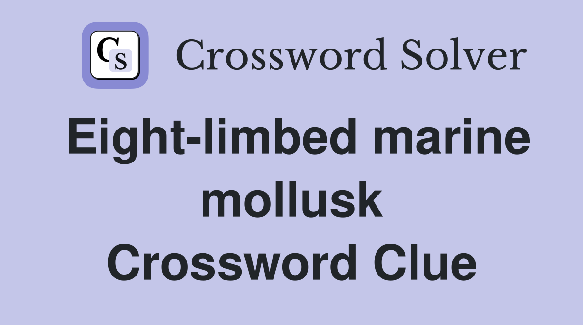 Eight-limbed marine mollusk Crossword Clue
