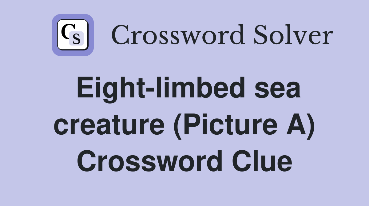 Eight-limbed sea creature (Picture A) Crossword Clue