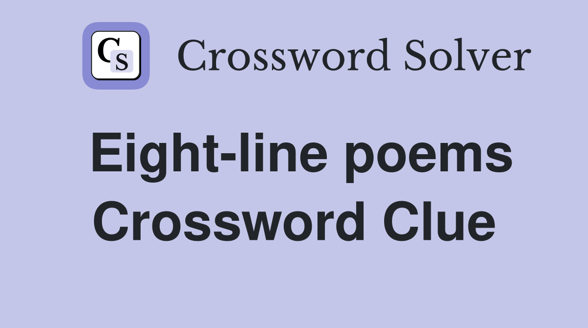 Eight-line poems Crossword Clue