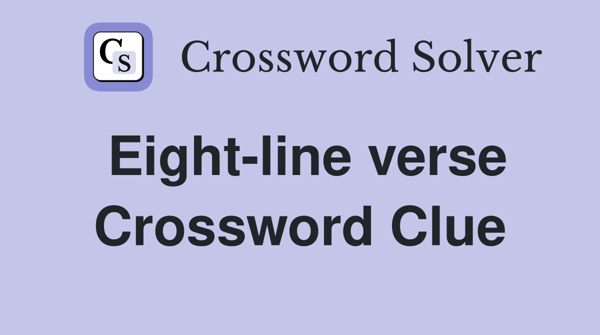 Eight-line verse Crossword Clue