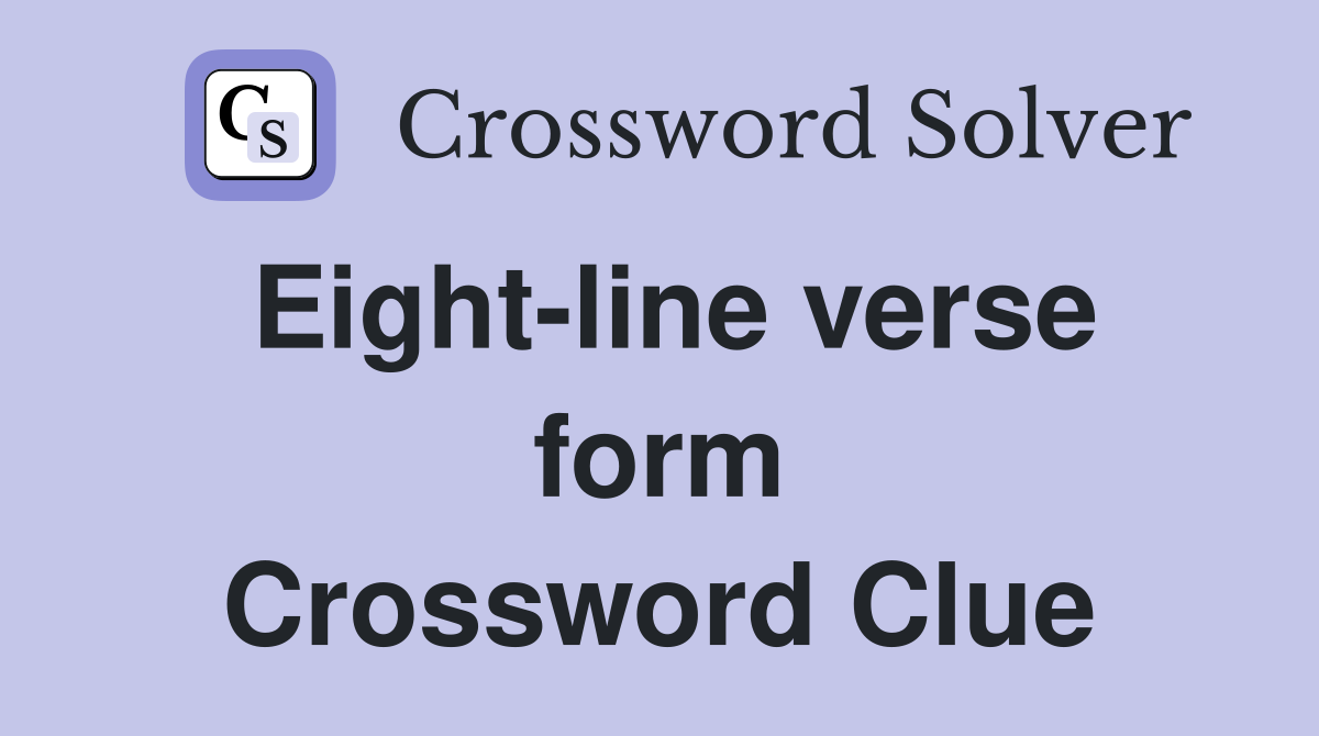 Eight-line verse form Crossword Clue