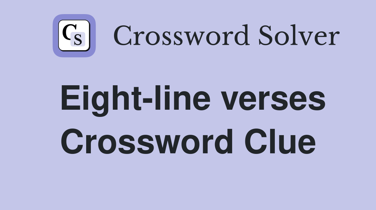 Eight-line verses Crossword Clue