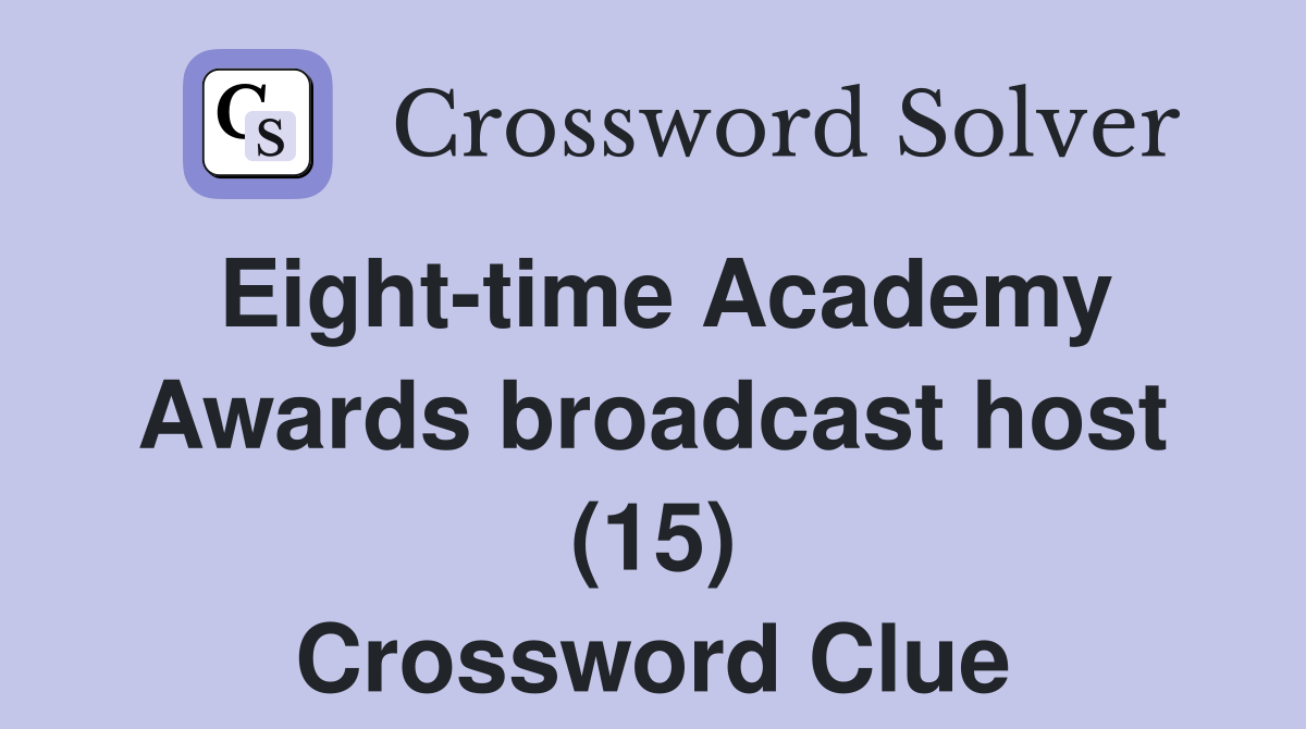 Eight-time Academy Awards broadcast host (15) Crossword Clue
