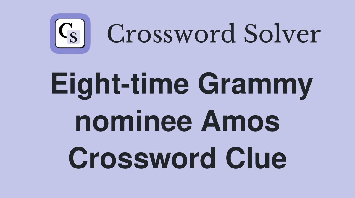 Eight-time Grammy nominee Amos Crossword Clue