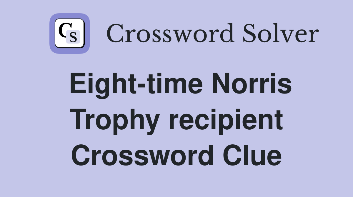 Eight-time Norris Trophy recipient Crossword Clue