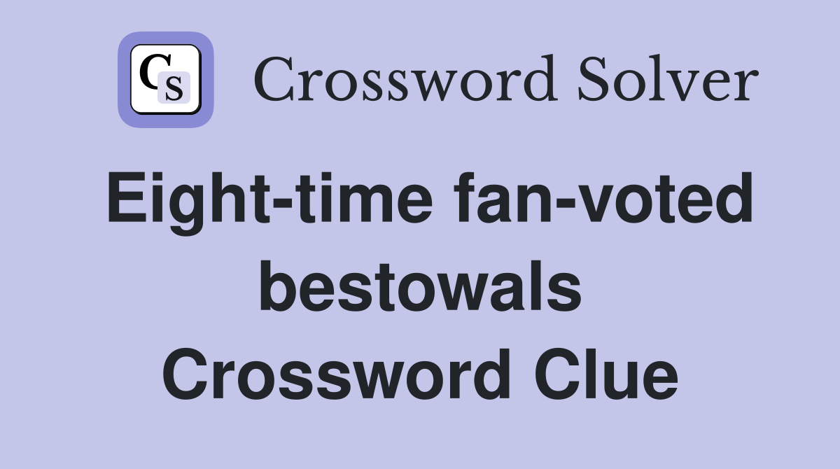 Eight-time fan-voted bestowals Crossword Clue