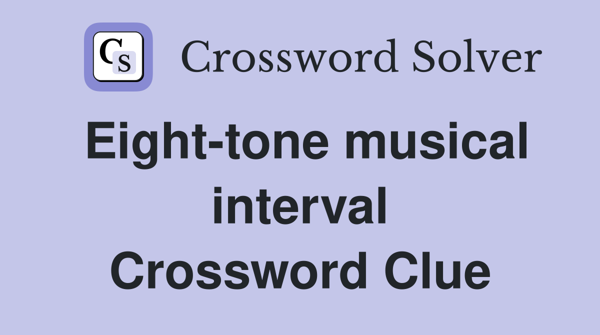 Eight-tone musical interval Crossword Clue