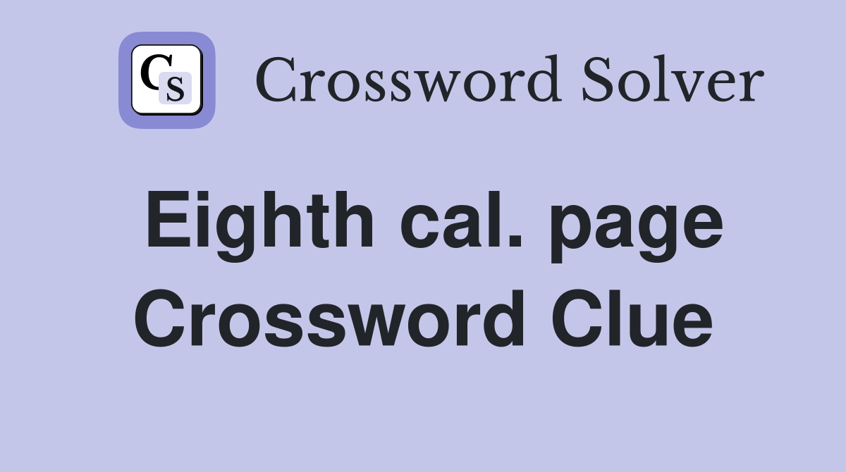 Eighth cal. page Crossword Clue
