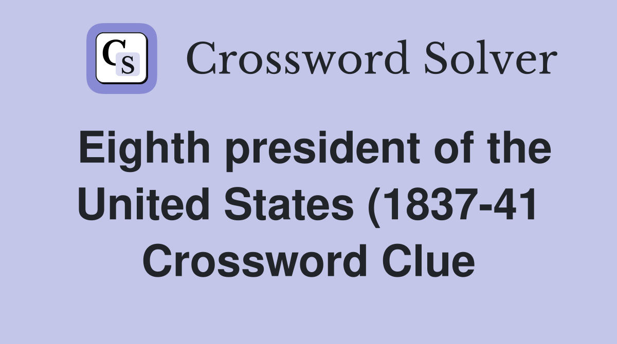 Eighth president of the United States (1837 41) known as #39 The Little Eighth president of the United States (1837 41) known as #39 The Little