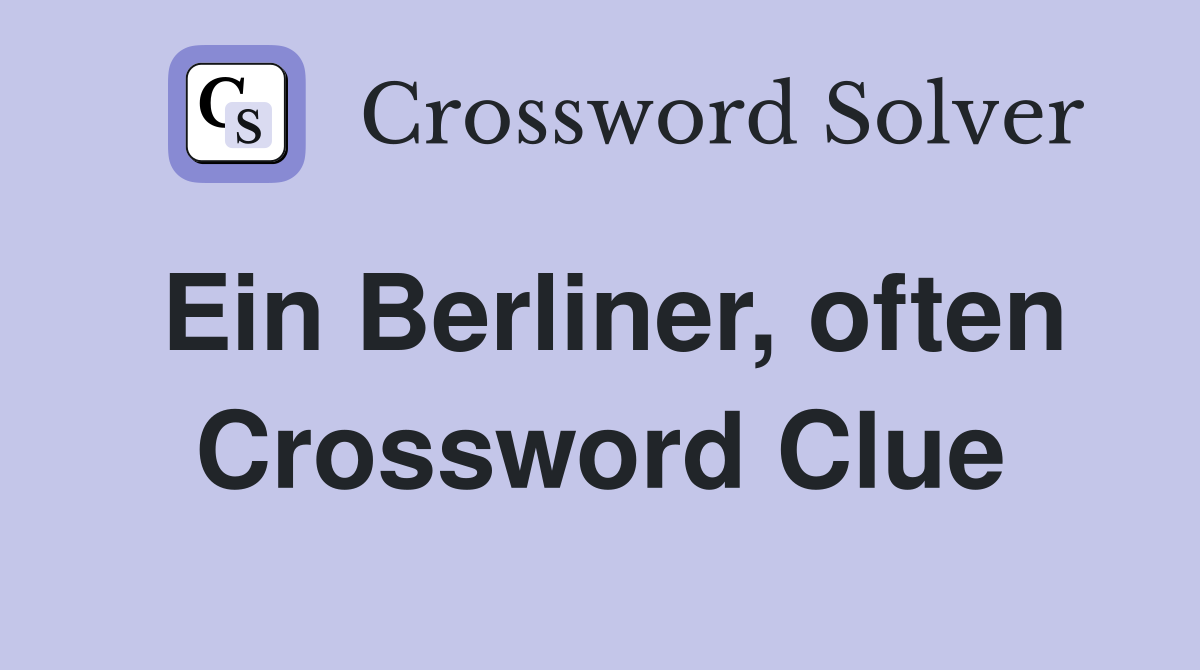 Ein Berliner, often Crossword Clue