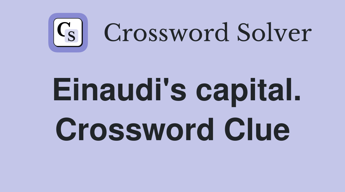 Einaudi's capital. Crossword Clue