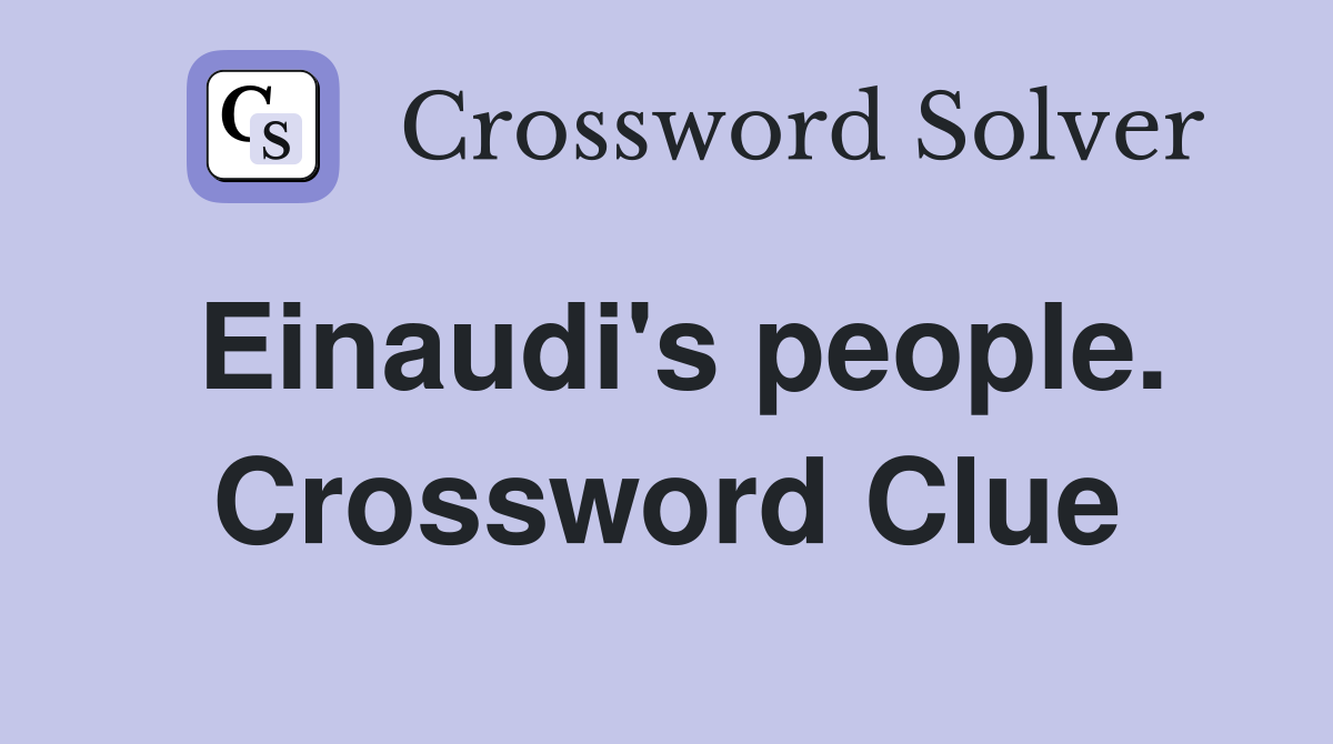 Einaudi's people. Crossword Clue