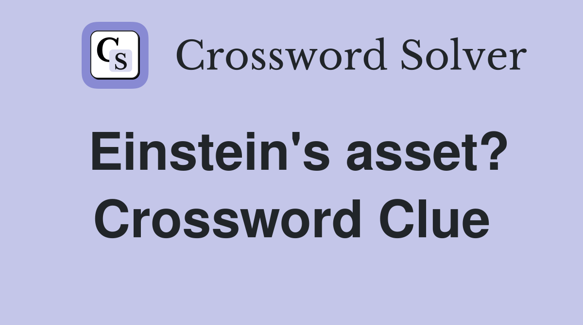 Einstein's asset? Crossword Clue