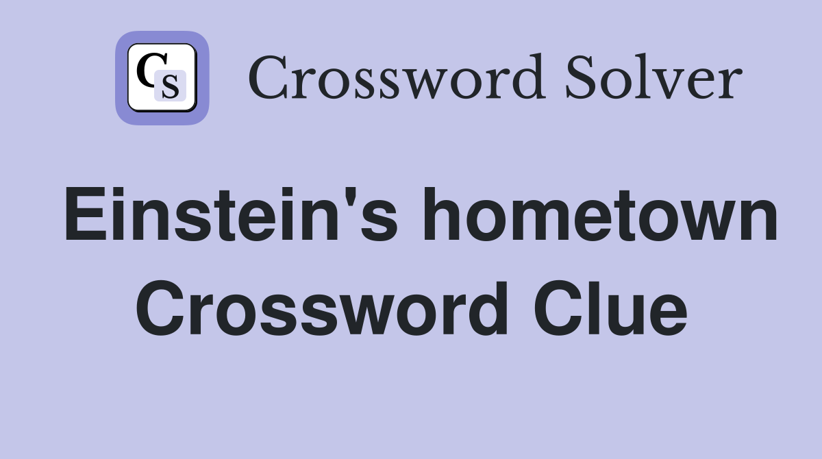 Einstein's hometown Crossword Clue
