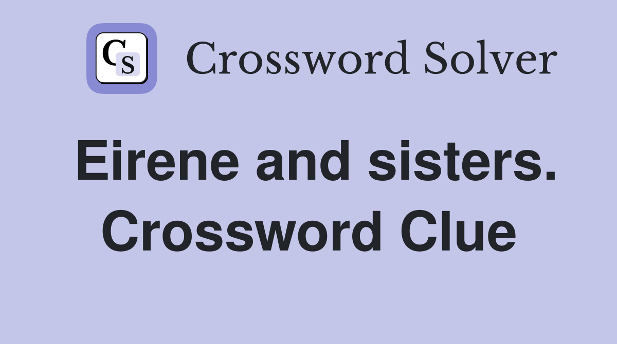 Eirene and sisters. Crossword Clue