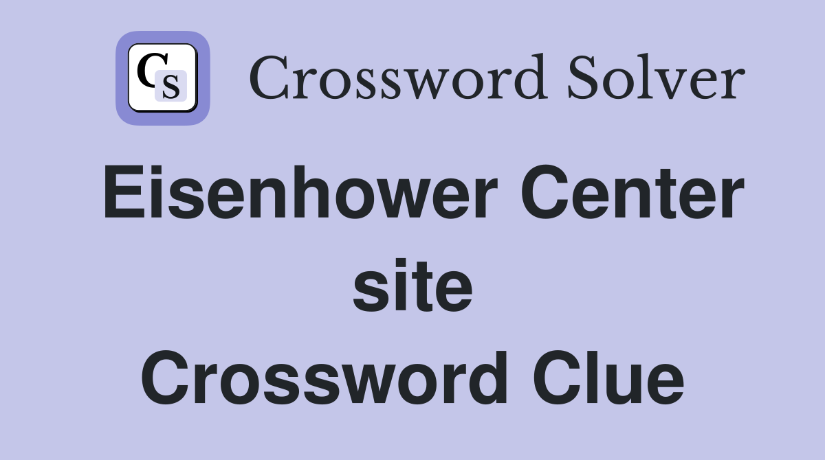 Eisenhower Center site Crossword Clue