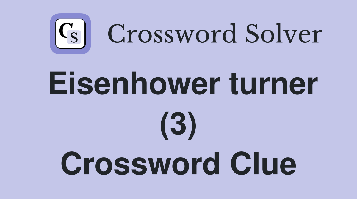 Eisenhower turner (3) Crossword Clue