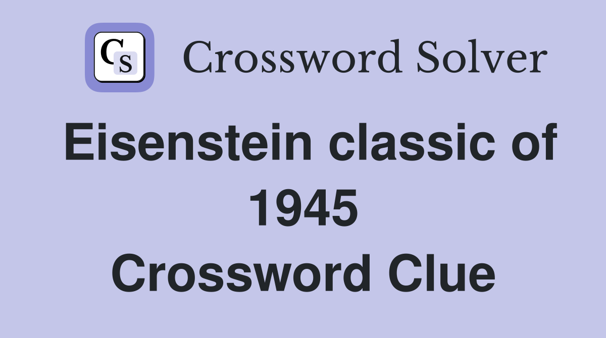 Eisenstein classic of 1945 Crossword Clue
